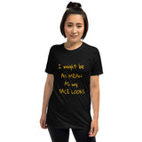 I Might Be As Mean As My Face Looks Short-Sleeve Unisex T-Shirt